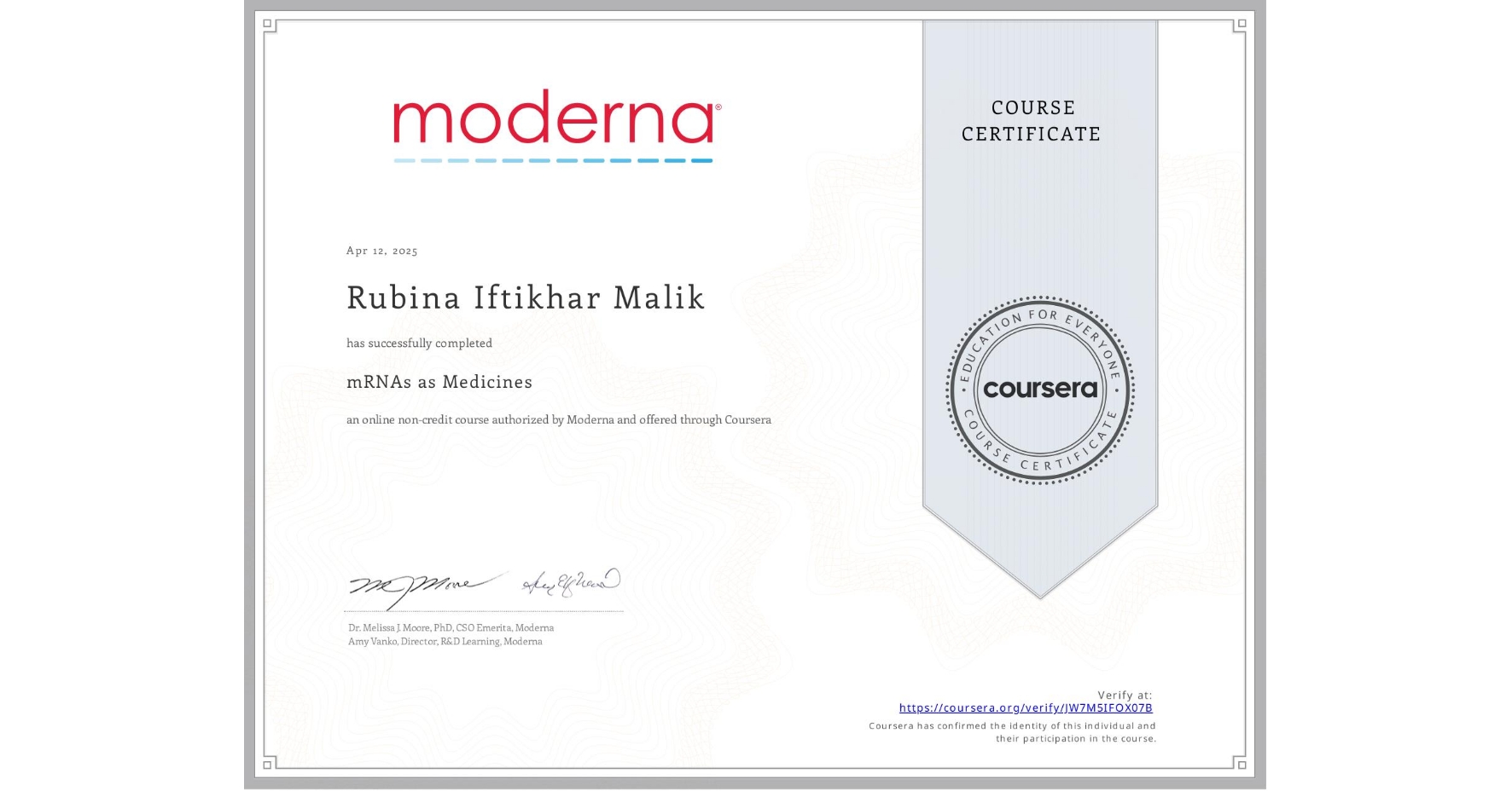 View certificate for Rubina Iftikhar Malik, mRNAs as Medicines, an online non-credit course authorized by Moderna and offered through Coursera