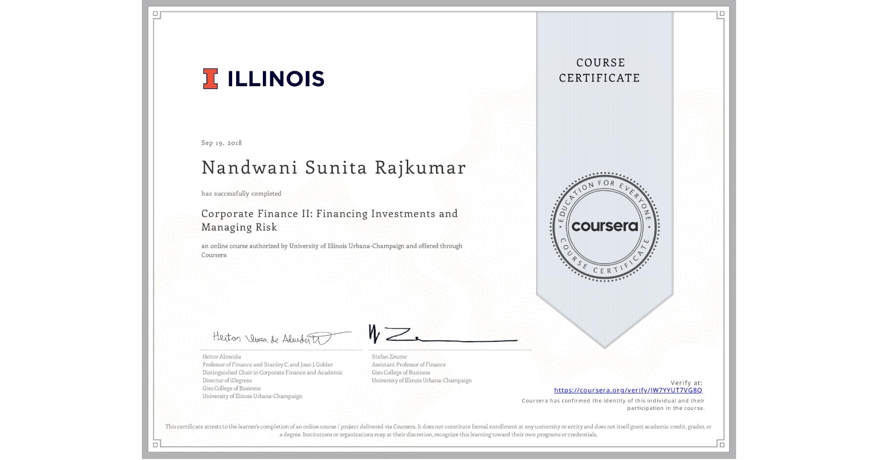 View certificate for Nandwani Sunita  Rajkumar, Corporate Finance II: Financing Investments and Managing Risk, an online non-credit course authorized by University of Illinois Urbana-Champaign and offered through Coursera