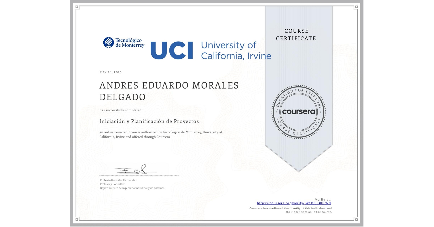 View certificate for ANDRES EDUARDO  MORALES DELGADO, Iniciación y Planificación de Proyectos, an online non-credit course authorized by Tecnológico de Monterrey & University of California, Irvine and offered through Coursera