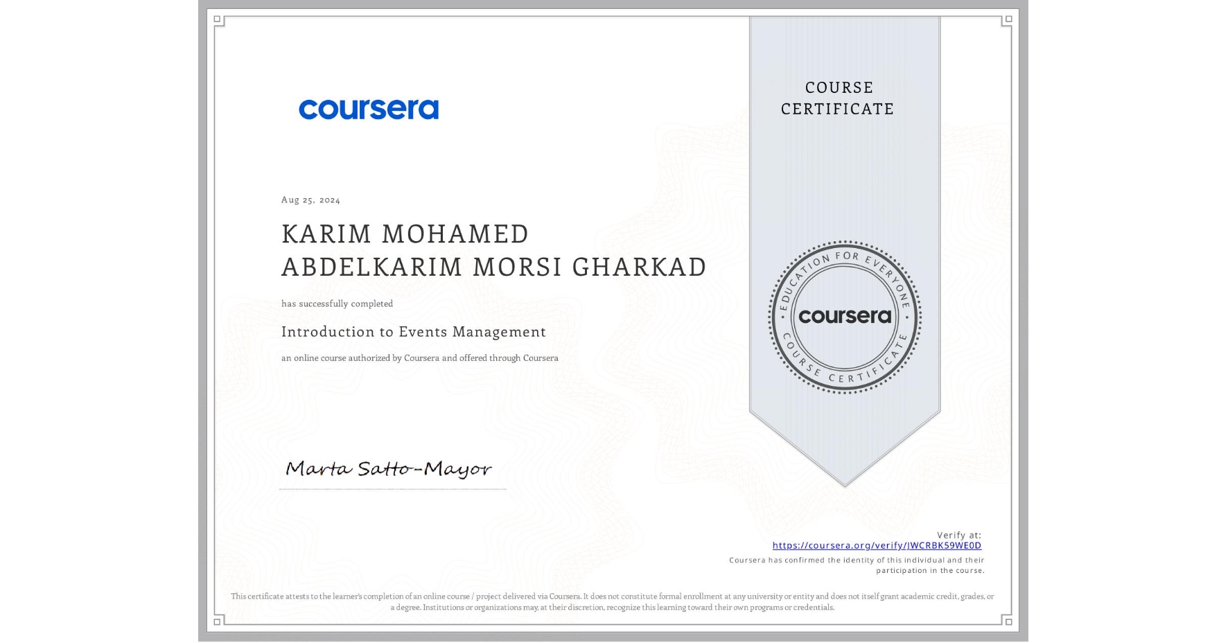 View certificate for KARIM MOHAMED ABDELKARIM MORSI GHARKAD, Introduction to Events Management , an online non-credit course authorized by Coursera and offered through Coursera