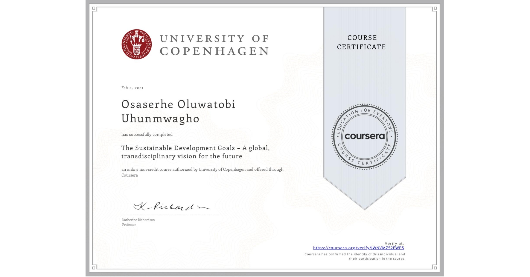 View certificate for Osaserhe Oluwatobi Uhunmwagho, The Sustainable Development Goals – A global, transdisciplinary vision for the future, an online non-credit course authorized by University of Copenhagen and offered through Coursera