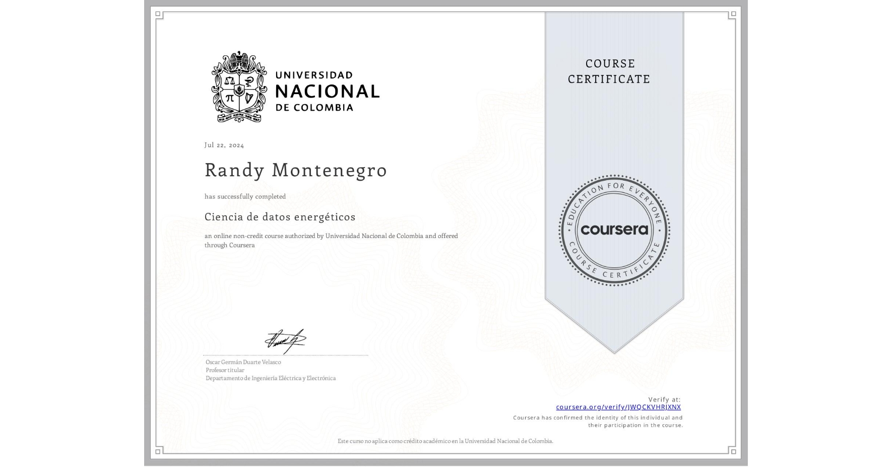 View certificate for Randy Montenegro, Ciencia de datos energéticos, an online non-credit course authorized by Universidad Nacional de Colombia and offered through Coursera
