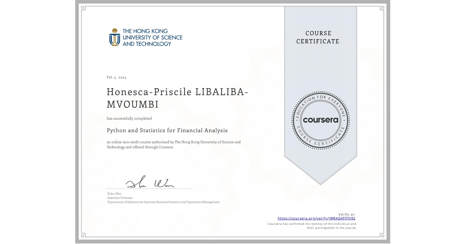 View certificate for Honesca-Priscile LIBALIBA-MVOUMBI, Python and Statistics for Financial Analysis, an online non-credit course authorized by The Hong Kong University of Science and Technology and offered through Coursera