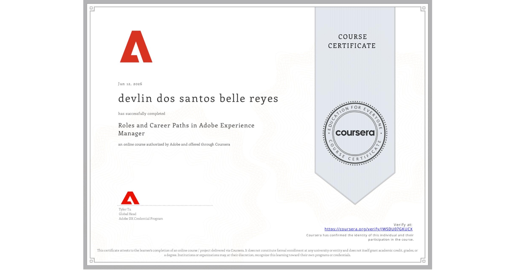 View certificate for devlin dos santos belle reyes, Roles and Career Paths in Adobe Experience Manager, an online non-credit course authorized by Adobe and offered through Coursera