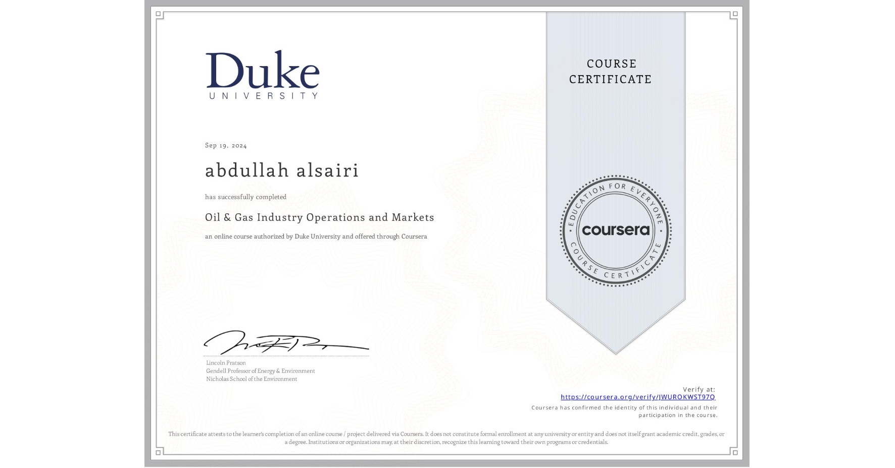 View certificate for abdullah alsairi, Oil & Gas Industry Operations and Markets , an online non-credit course authorized by Duke University and offered through Coursera