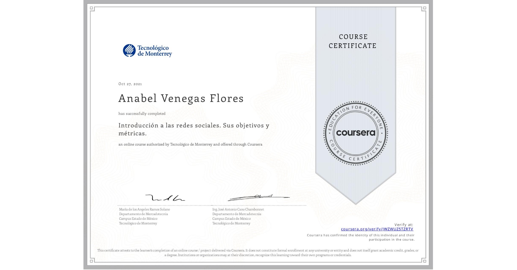 View certificate for Anabel Venegas Flores, Introducción a las redes sociales. Sus objetivos y métricas. , an online non-credit course authorized by Tecnológico de Monterrey and offered through Coursera