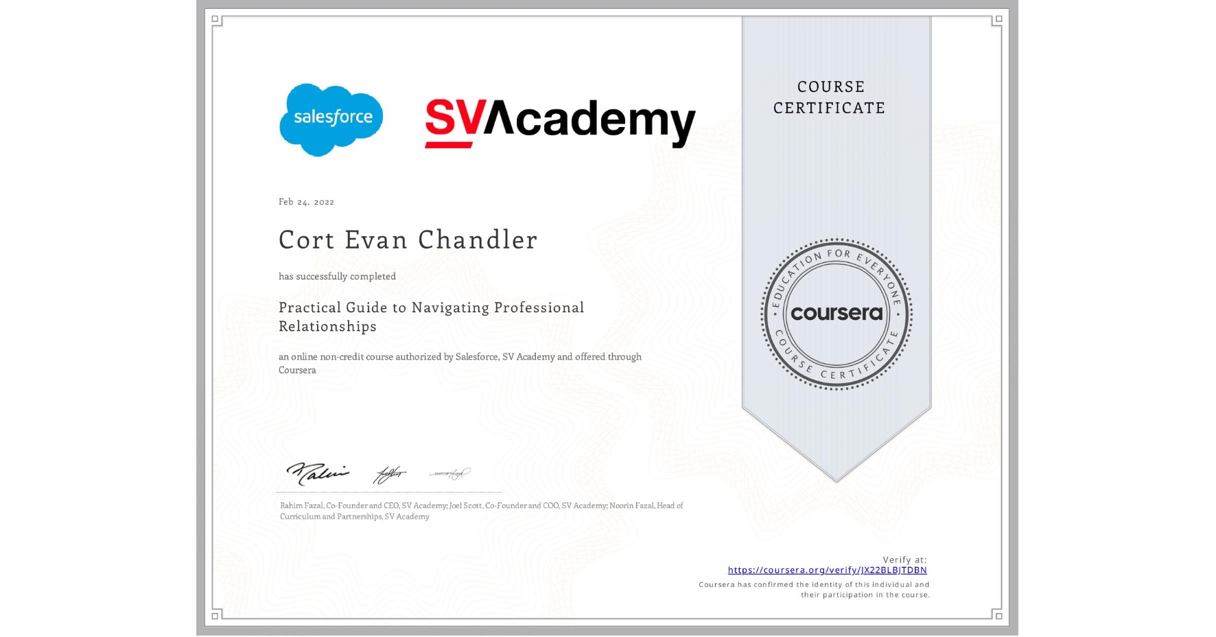 View certificate for Cort Evan Chandler, Practical Guide to Navigating Professional Relationships, an online non-credit course authorized by Salesforce & SV Academy and offered through Coursera