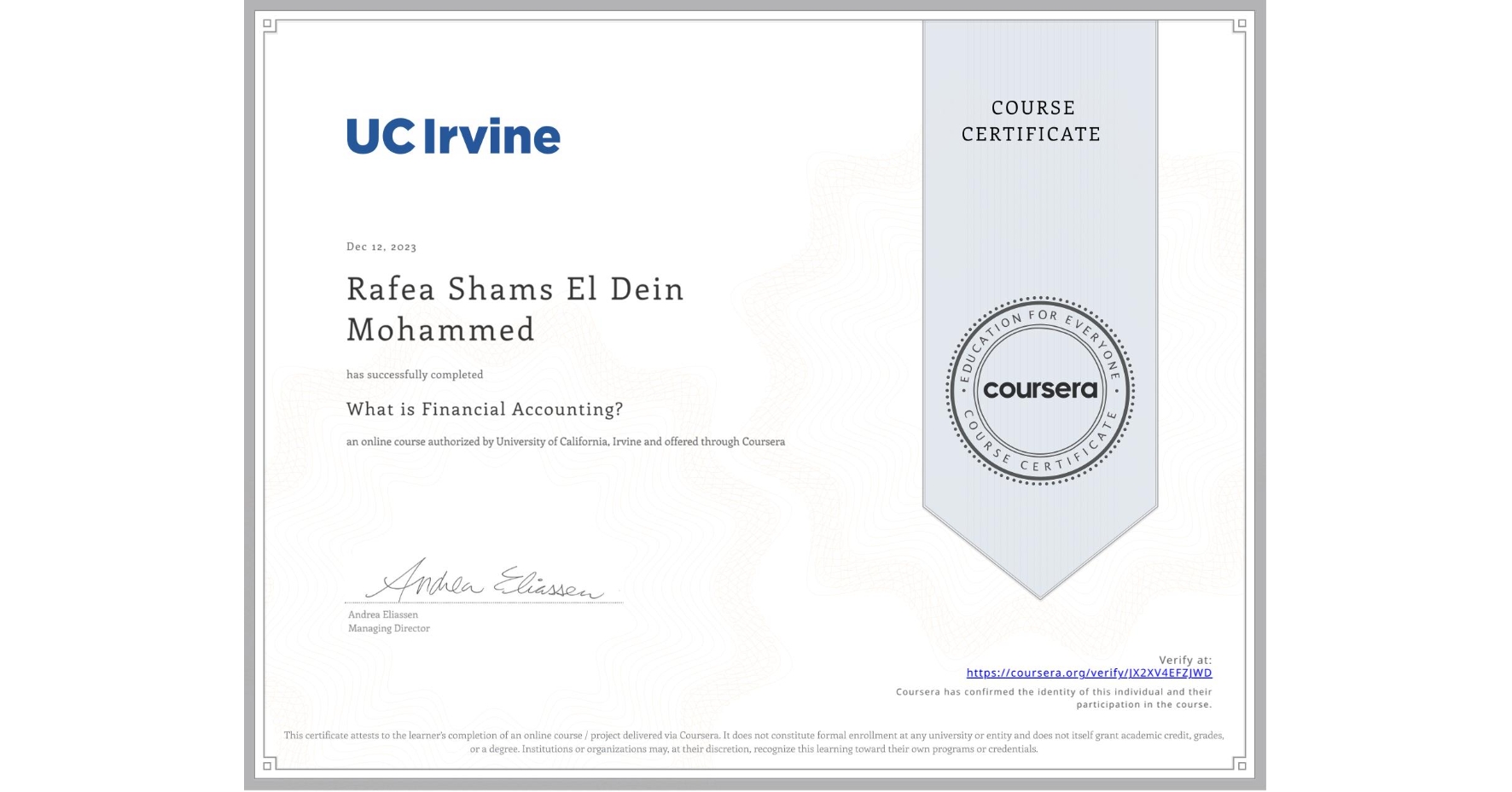 View certificate for Rafea Shams El Dein  Mohammed , What is Financial Accounting?, an online non-credit course authorized by University of California, Irvine and offered through Coursera