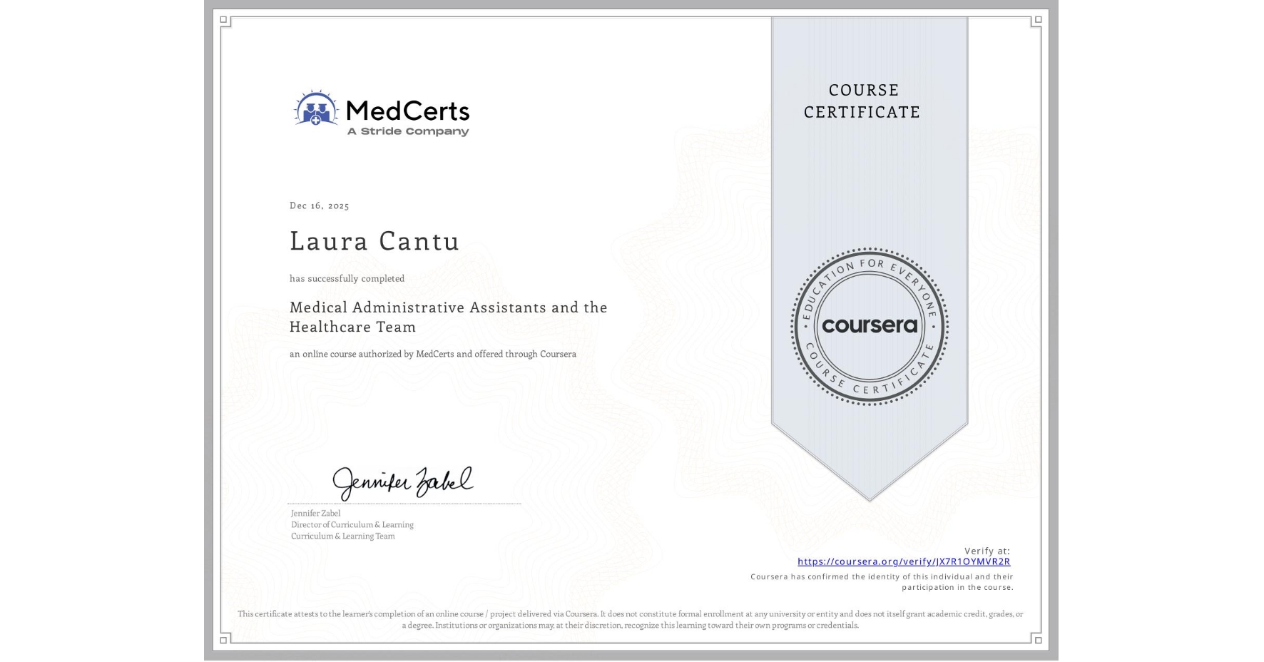 View certificate for Laura Cantu, Medical Administrative Assistants and the Healthcare Team, an online non-credit course authorized by MedCerts and offered through Coursera