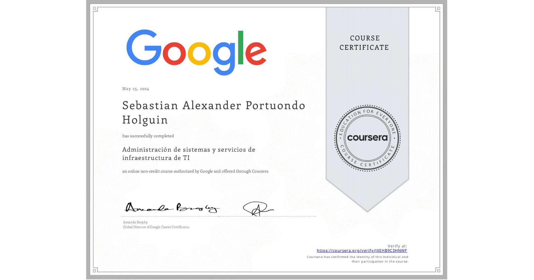 View certificate for Sebastian Alexander Portuondo Holguin, Administración de sistemas y servicios de infraestructura de TI, an online non-credit course authorized by Google and offered through Coursera