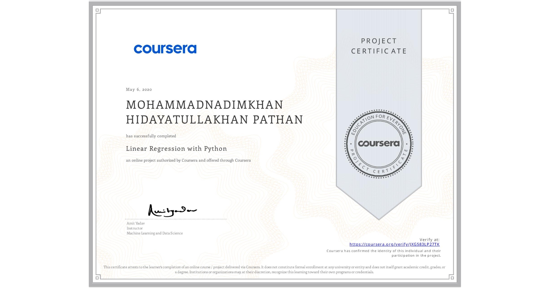 View certificate for MOHAMMADNADIMKHAN HIDAYATULLAKHAN PATHAN, Linear Regression with Python, an online non-credit course authorized by Coursera and offered through Coursera