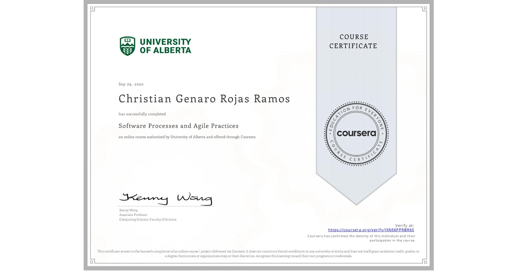View certificate for Christian Genaro Rojas Ramos, Software Processes and Agile Practices, an online non-credit course authorized by University of Alberta and offered through Coursera