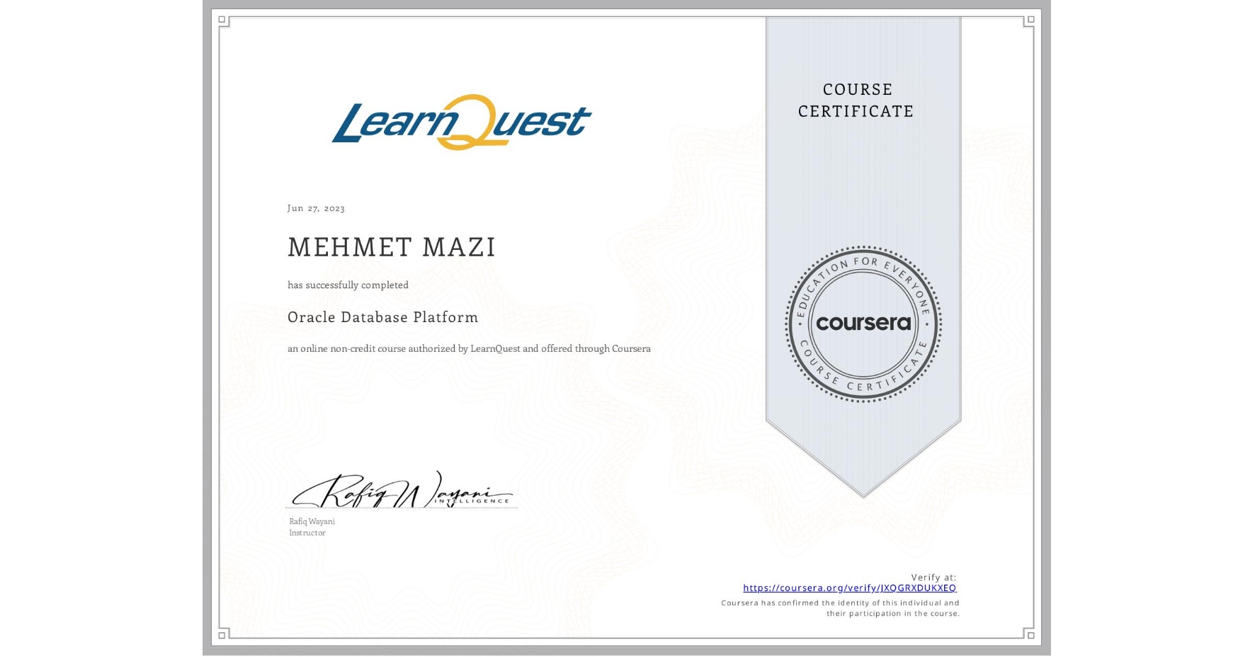 View certificate for MEHMET MAZI, Oracle Database Platform, an online non-credit course authorized by LearnQuest and offered through Coursera