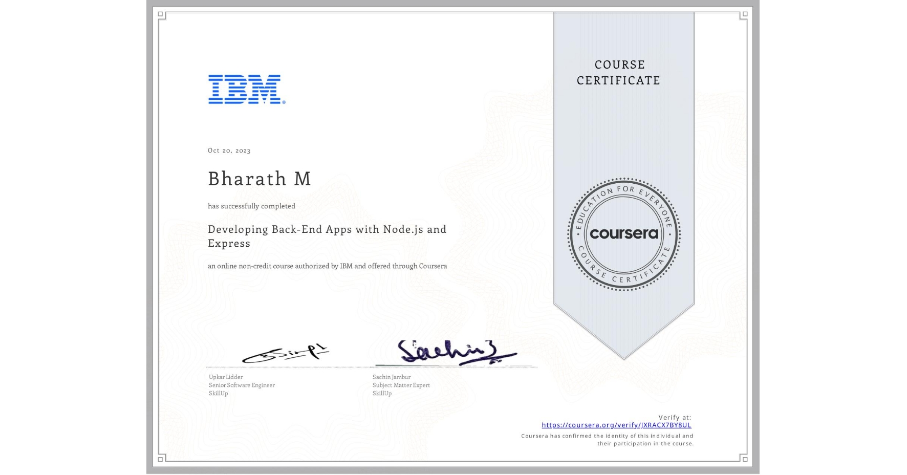 View certificate for Bharath M, Developing Back-End Apps with Node.js and Express, an online non-credit course authorized by IBM and offered through Coursera