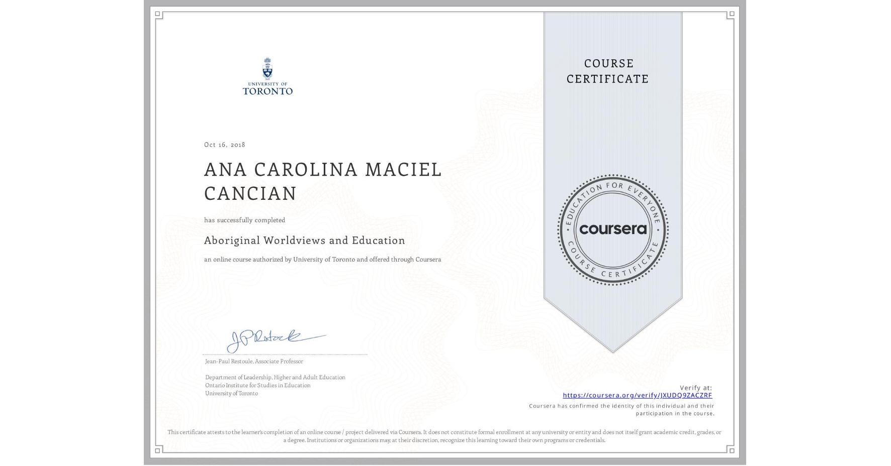 View certificate for ANA CAROLINA MACIEL CANCIAN, Aboriginal Worldviews and Education, an online non-credit course authorized by University of Toronto and offered through Coursera