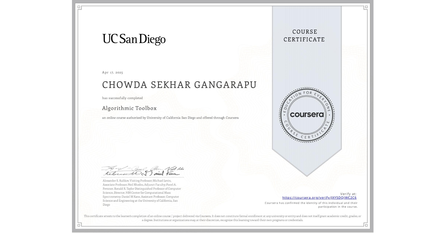 View certificate for CHOWDA SEKHAR GANGARAPU, Algorithmic Toolbox, an online non-credit course authorized by University of California San Diego and offered through Coursera