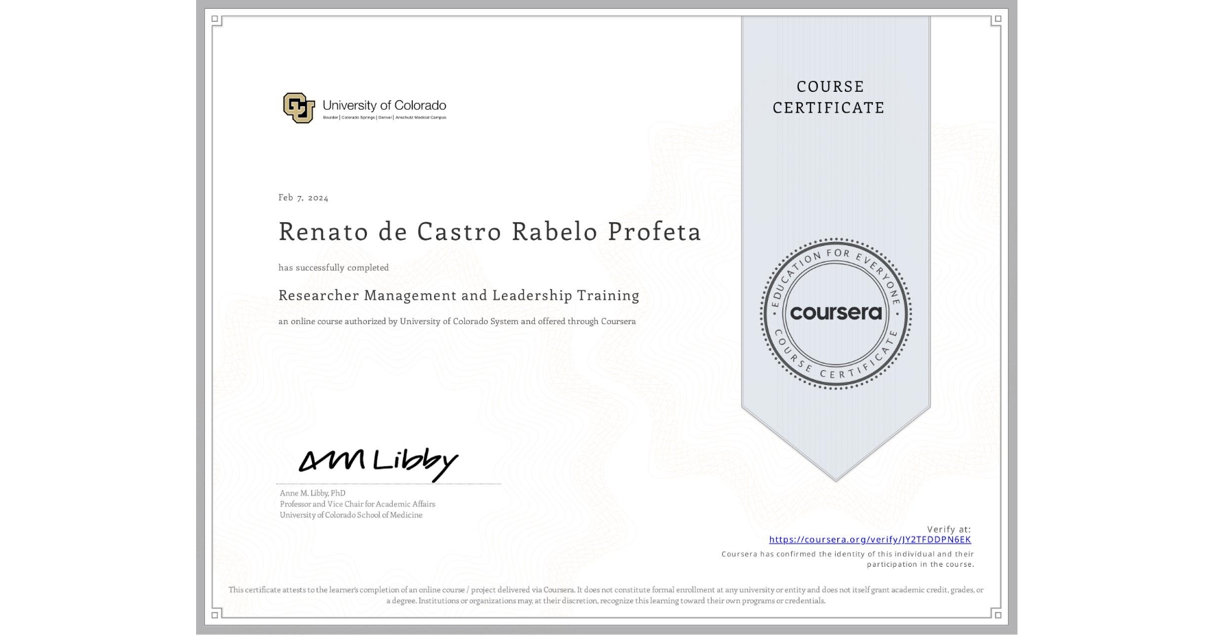 View certificate for Renato de Castro Rabelo Profeta, Researcher Management and Leadership Training, an online non-credit course authorized by University of Colorado System and offered through Coursera