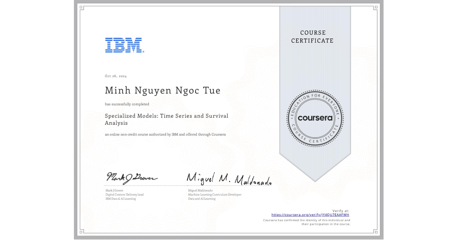 View certificate for Minh Nguyen Ngoc Tue, Specialized Models: Time Series and Survival Analysis, an online non-credit course authorized by IBM and offered through Coursera