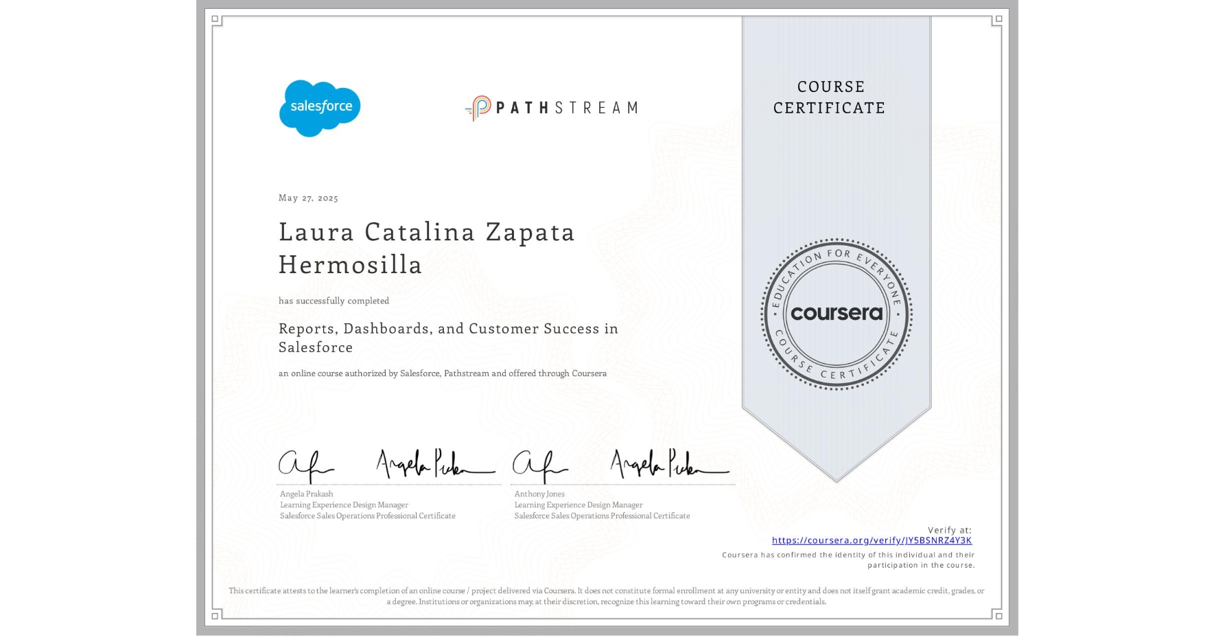 View certificate for Laura Catalina Zapata Hermosilla, Reports, Dashboards, and Customer Success in Salesforce, an online non-credit course authorized by Salesforce & Pathstream and offered through Coursera
