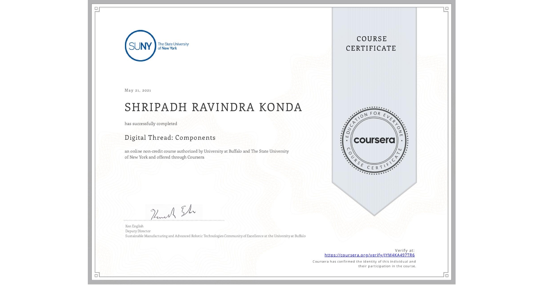 View certificate for SHRIPADH RAVINDRA KONDA, Digital Thread: Components, an online non-credit course authorized by University at Buffalo & The State University of New York and offered through Coursera
