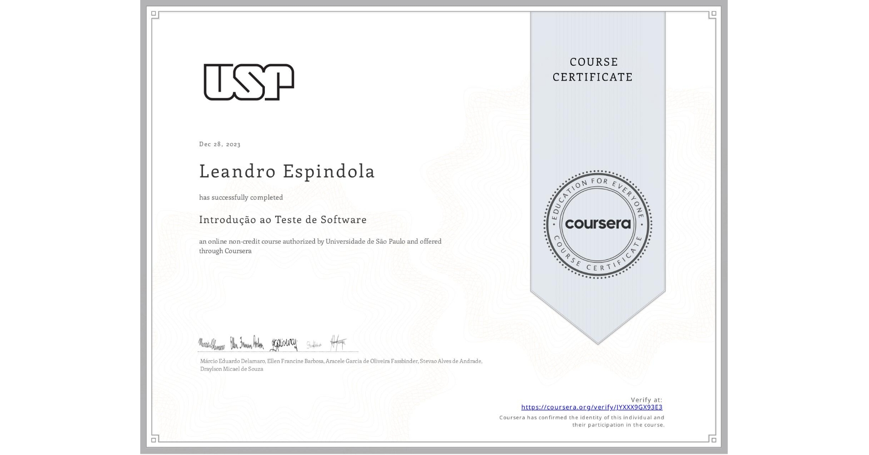 View certificate for Leandro Espindola, Introdução ao Teste de Software, an online non-credit course authorized by Universidade de São Paulo and offered through Coursera