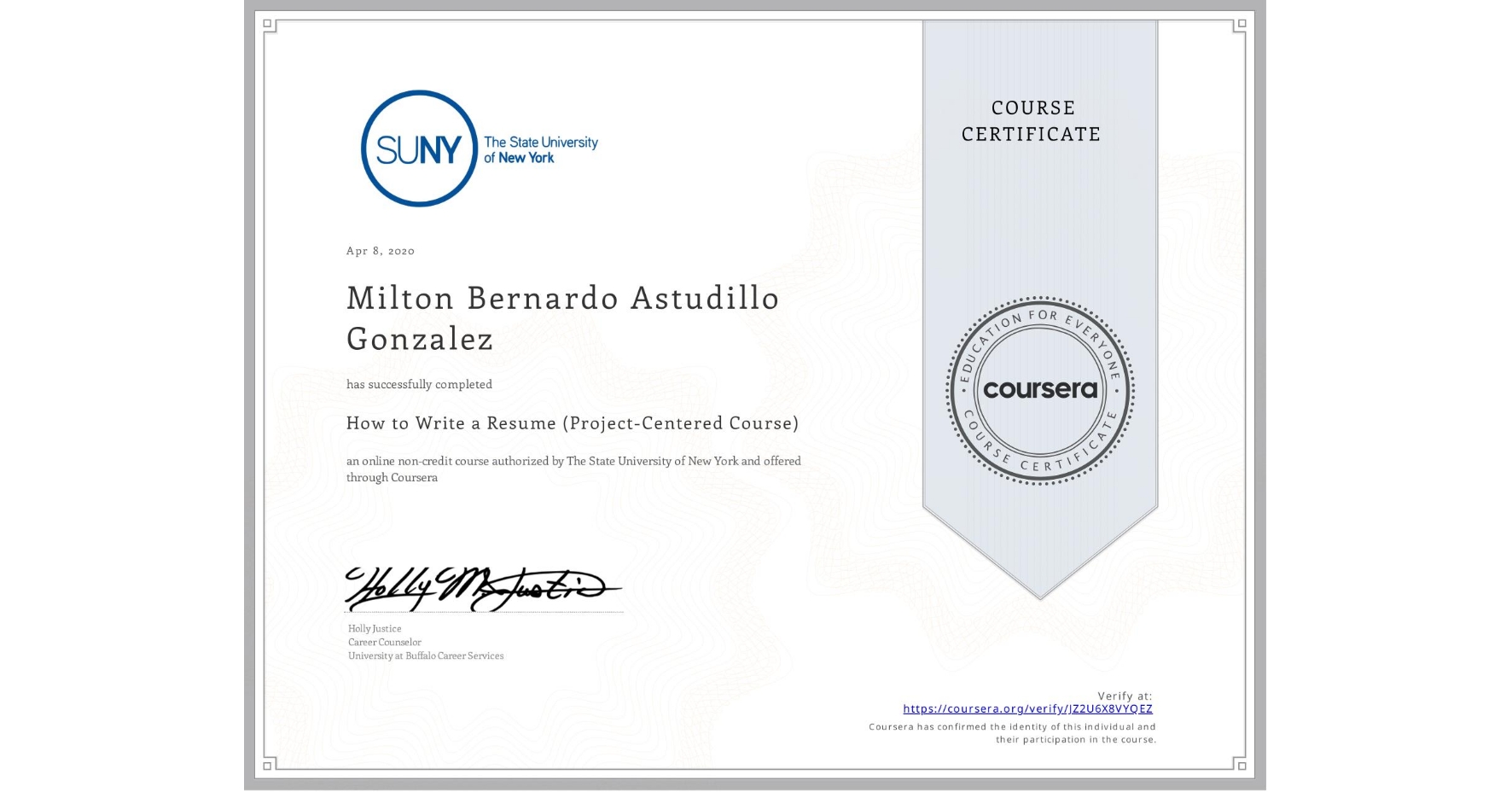 View certificate for Milton Bernardo Astudillo Gonzalez, How to Write a Resume (Project-Centered Course), an online non-credit course authorized by The State University of New York and offered through Coursera