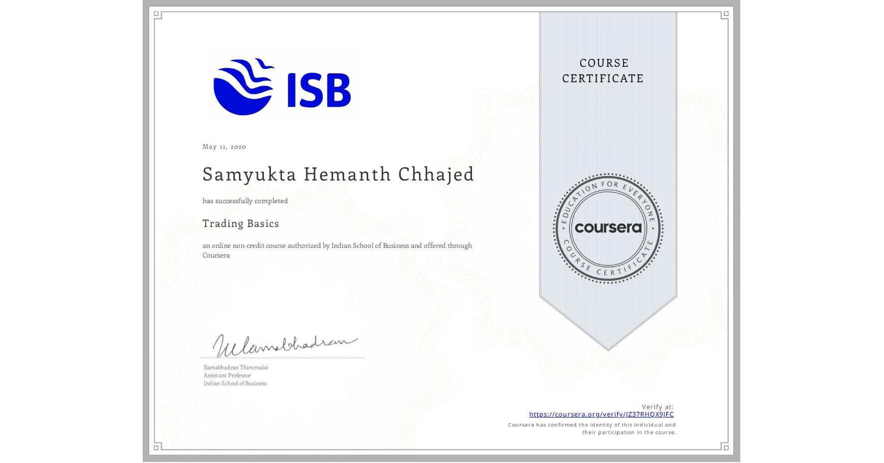 View certificate for Samyukta Hemanth Chhajed, Trading Basics, an online non-credit course authorized by Indian School of Business and offered through Coursera