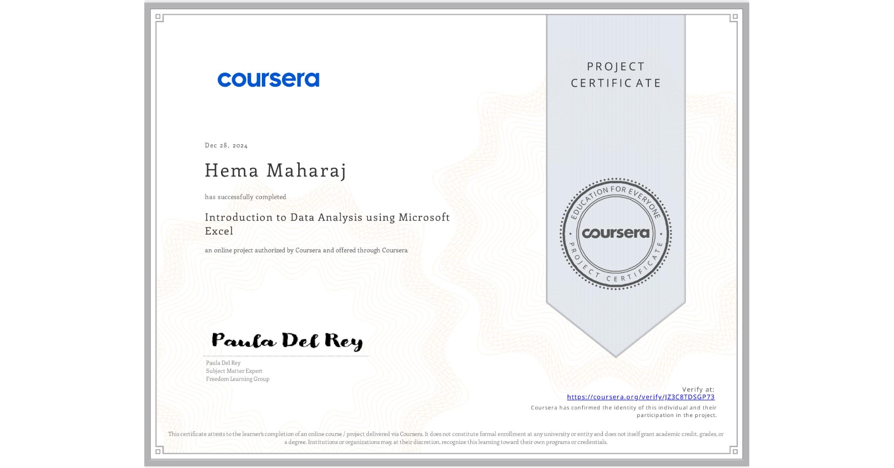 View certificate for Hema Maharaj, Introduction to Data Analysis using Microsoft Excel, an online non-credit course authorized by Coursera and offered through Coursera