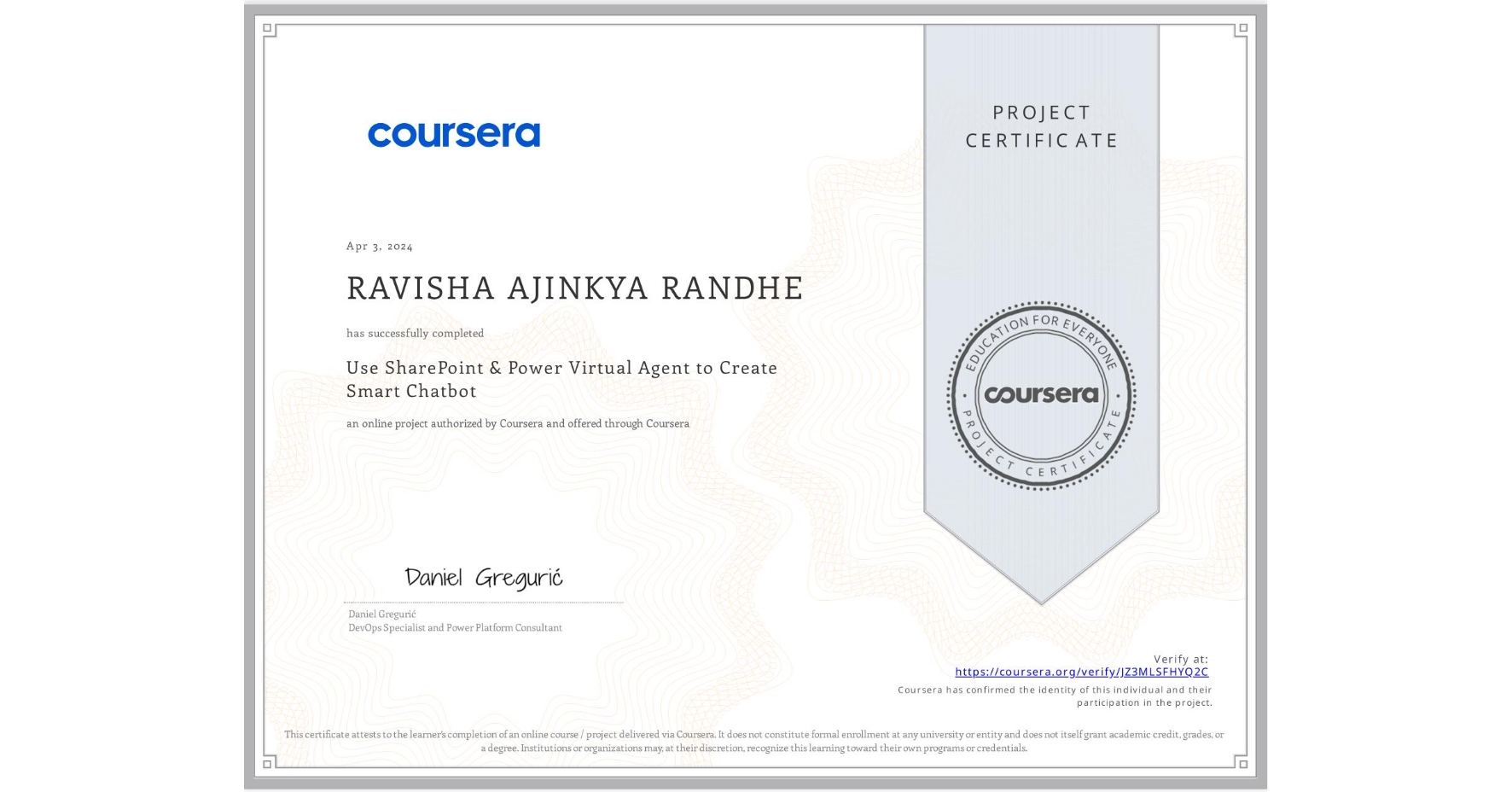 View certificate for RAVISHA AJINKYA RANDHE, Use SharePoint & Power Virtual Agent to Create Smart Chatbot, an online non-credit course authorized by Coursera and offered through Coursera