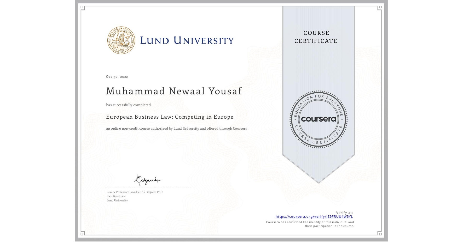 View certificate for Muhammad Newaal  Yousaf, European Business Law: Competing in Europe, an online non-credit course authorized by Lund University and offered through Coursera
