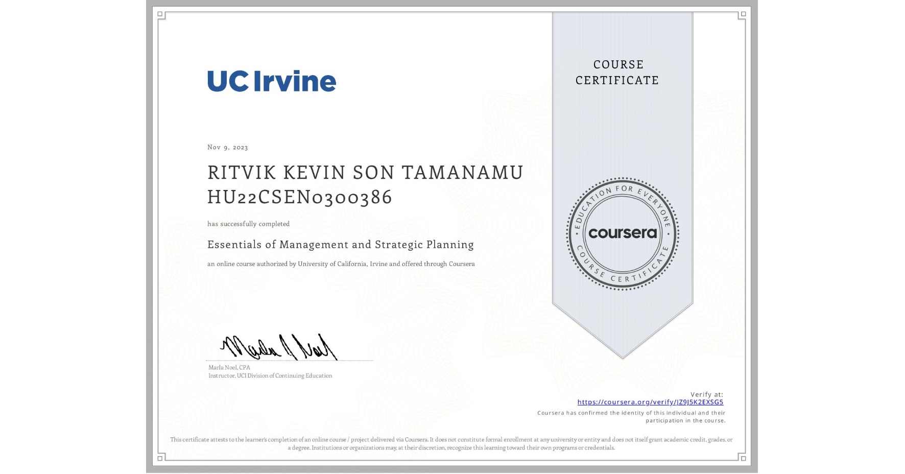 View certificate for RITVIK KEVIN SON TAMANAMU HU22CSEN0300386, Essentials of Management and Strategic Planning, an online non-credit course authorized by University of California, Irvine and offered through Coursera