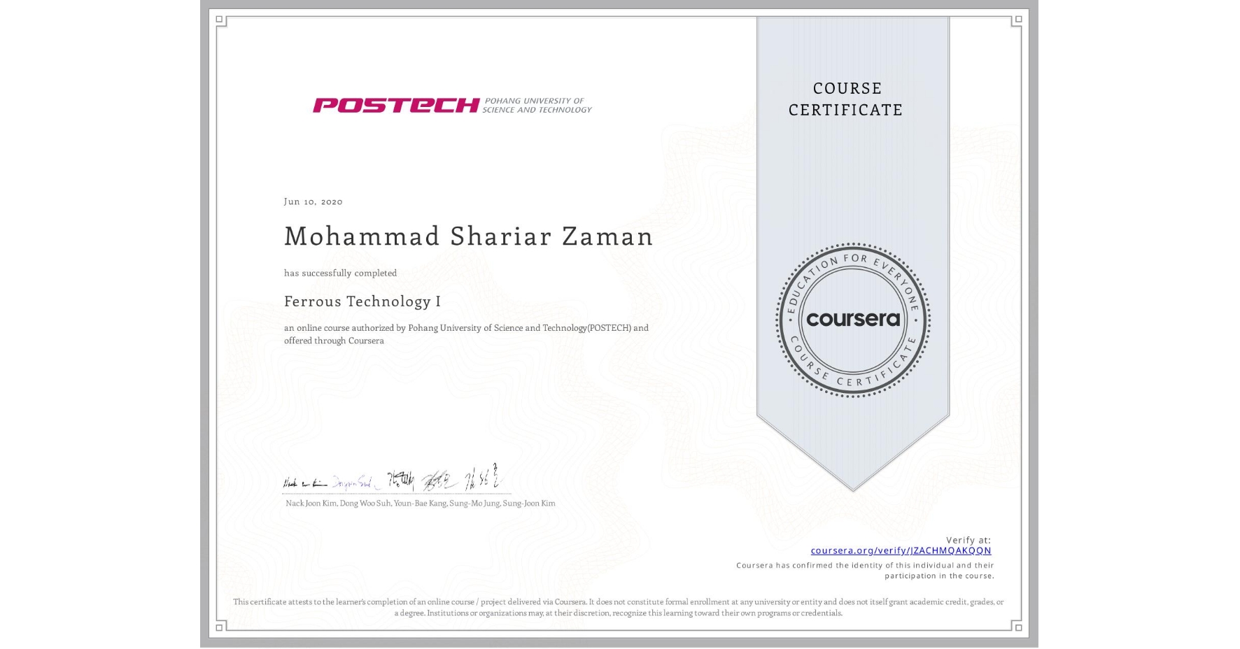 View certificate for Mohammad Shariar  Zaman, Ferrous Technology I, an online non-credit course authorized by Pohang University of Science and Technology(POSTECH) and offered through Coursera