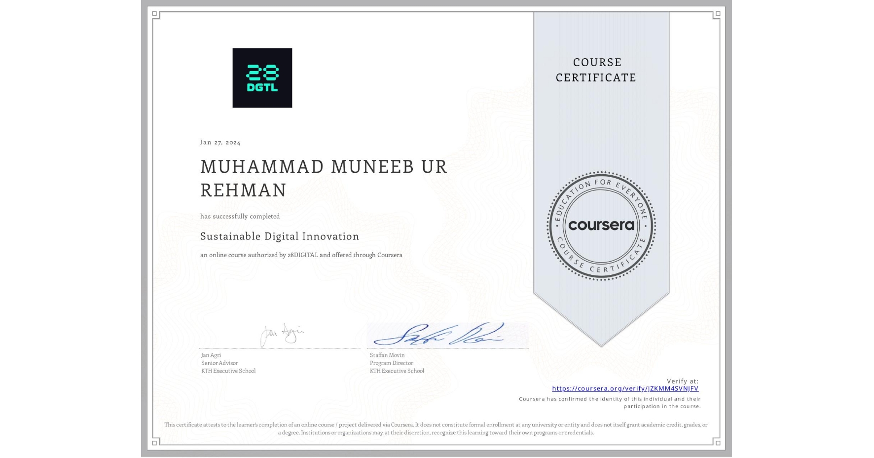 View certificate for MUHAMMAD MUNEEB UR REHMAN, Sustainable Digital Innovation, an online non-credit course authorized by 28DIGITAL and offered through Coursera
