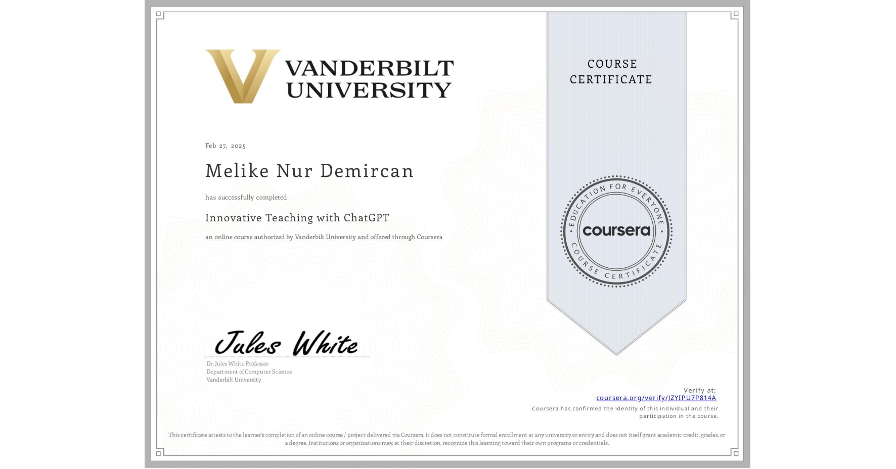 View certificate for Melike Nur  Demircan, Innovative Teaching with ChatGPT, an online non-credit course authorized by Vanderbilt University and offered through Coursera