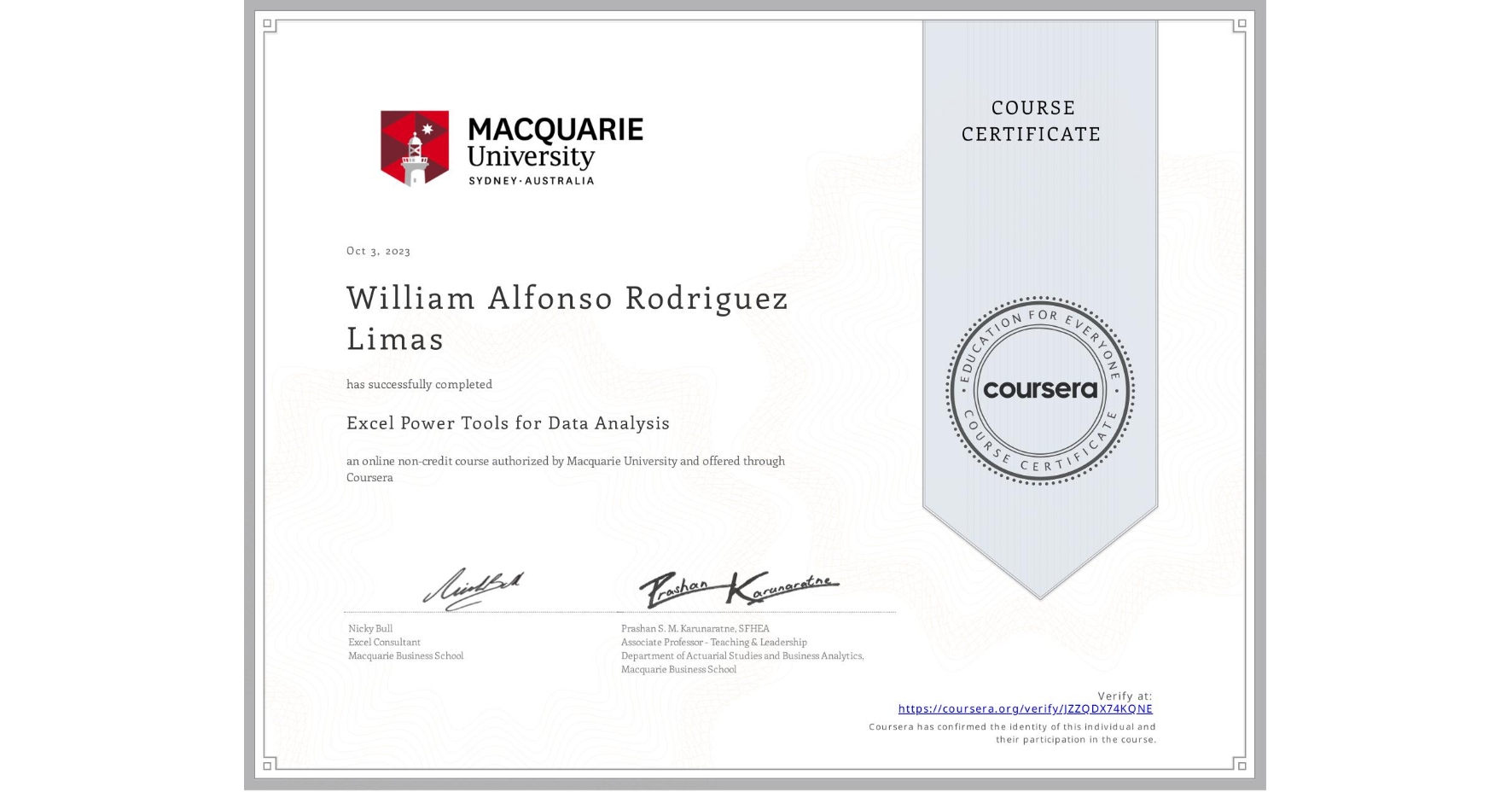 View certificate for William Alfonso Rodriguez Limas, Excel Power Tools for Data Analysis, an online non-credit course authorized by Macquarie University and offered through Coursera