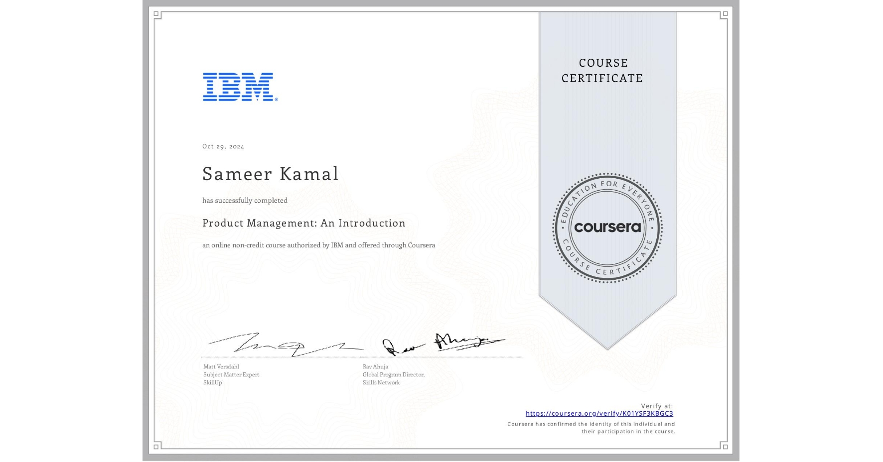 View certificate for Sameer Kamal, Product Management: An Introduction, an online non-credit course authorized by IBM and offered through Coursera