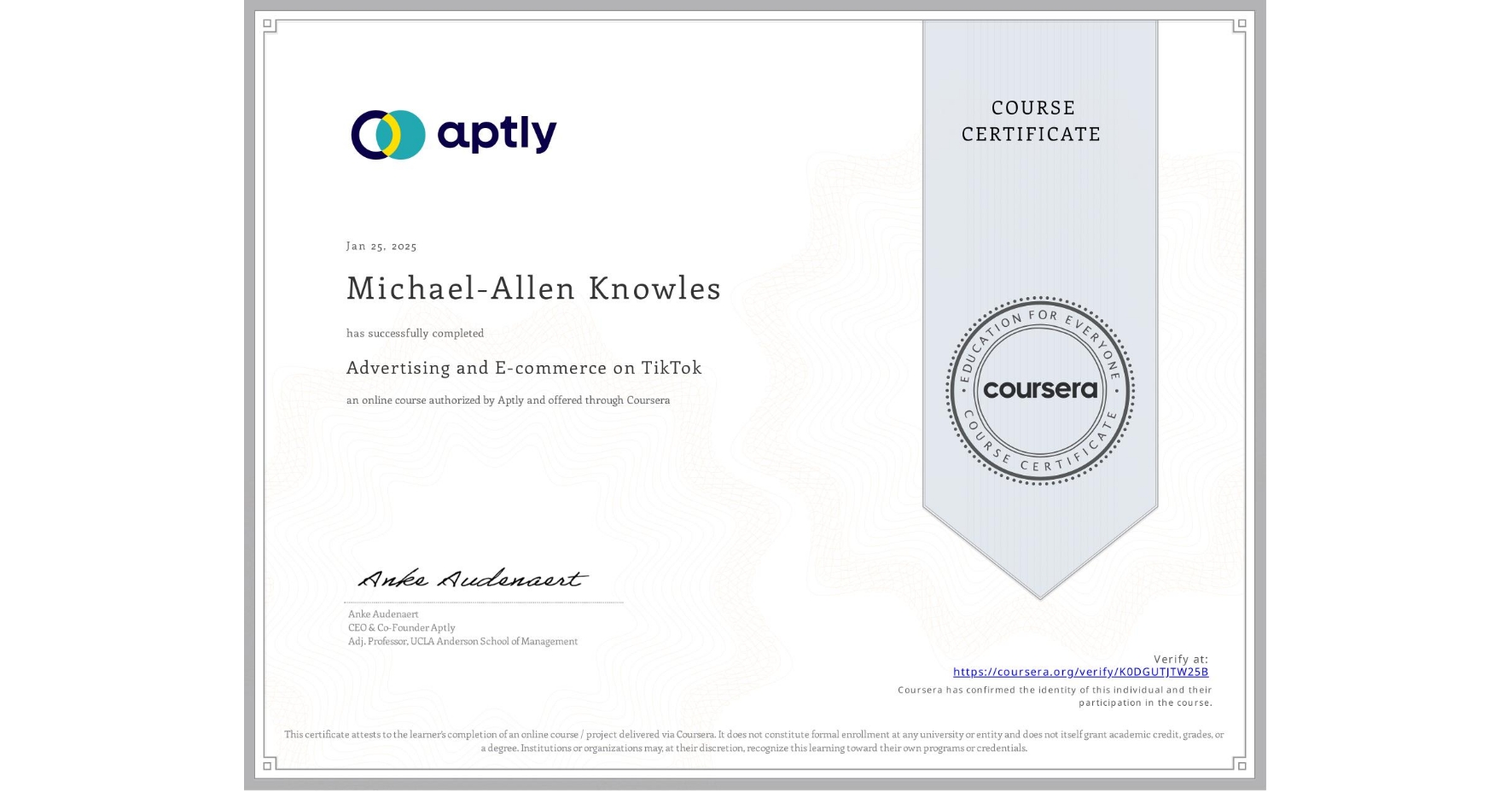 View certificate for Michael-Allen Knowles, Advertising and E-commerce on TikTok, an online non-credit course authorized by Aptly and offered through Coursera