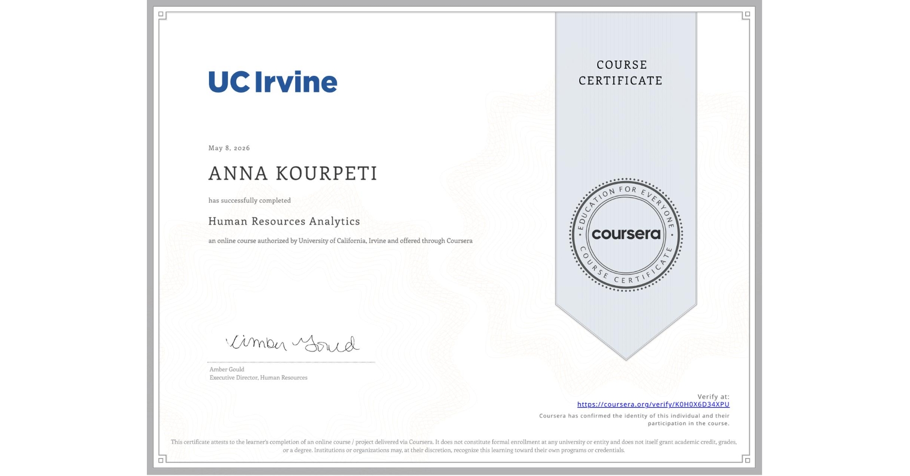View certificate for ANNA KOURPETI, Human Resources Analytics, an online non-credit course authorized by University of California, Irvine and offered through Coursera