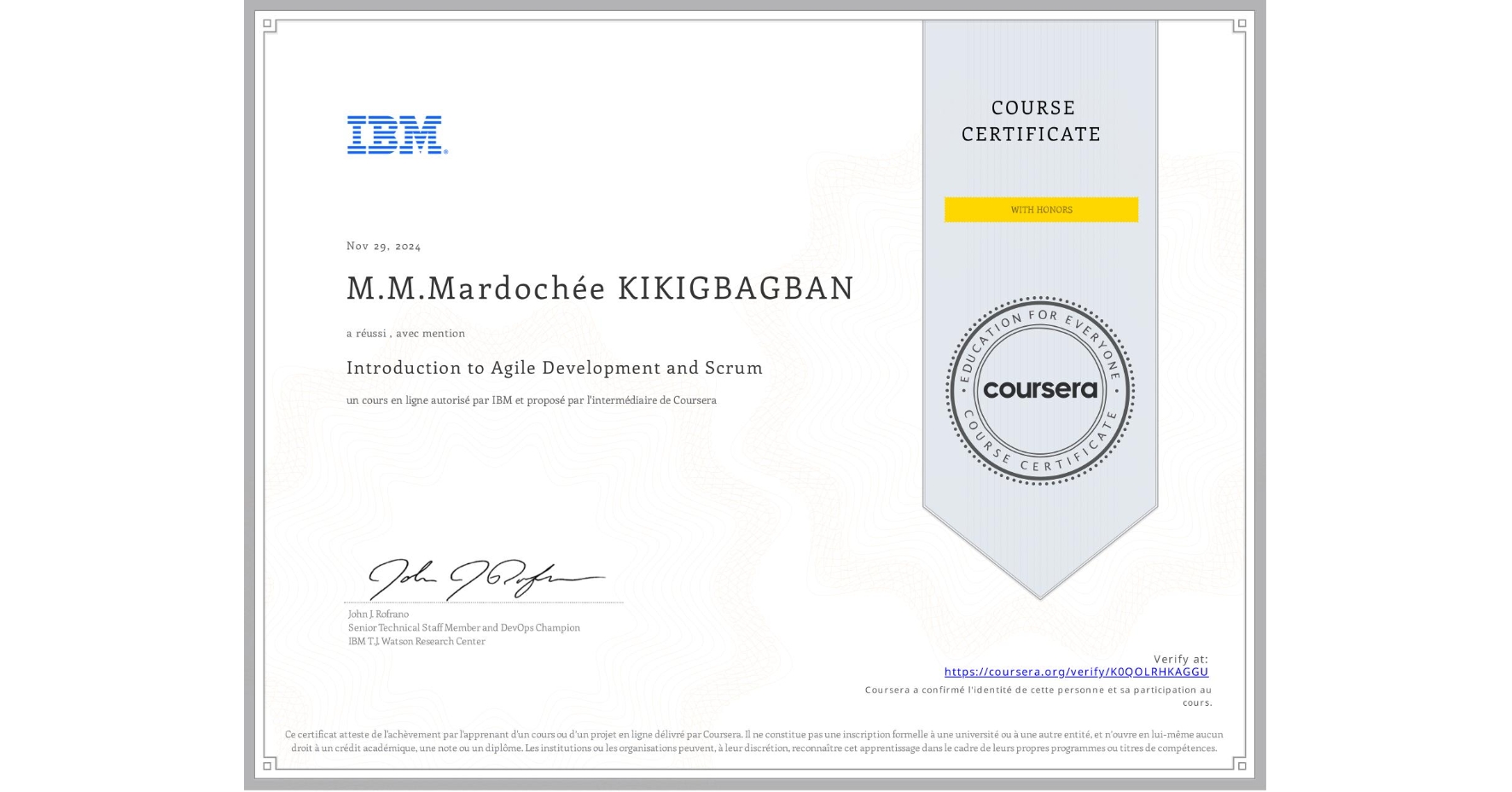 View certificate for M.M.Mardochée KIKIGBAGBAN, Introduction to Agile Development and Scrum, an online non-credit course authorized by IBM and offered through Coursera