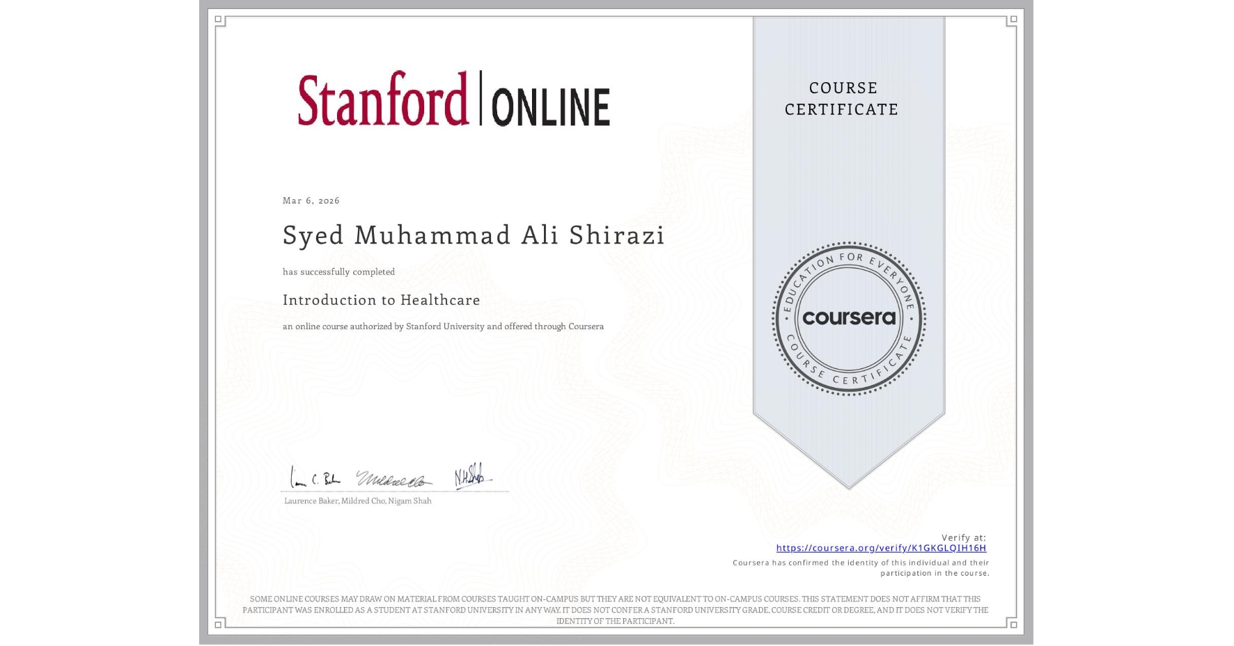 View certificate for Syed Muhammad Ali Shirazi, Introduction to Healthcare, an online non-credit course authorized by Stanford University and offered through Coursera