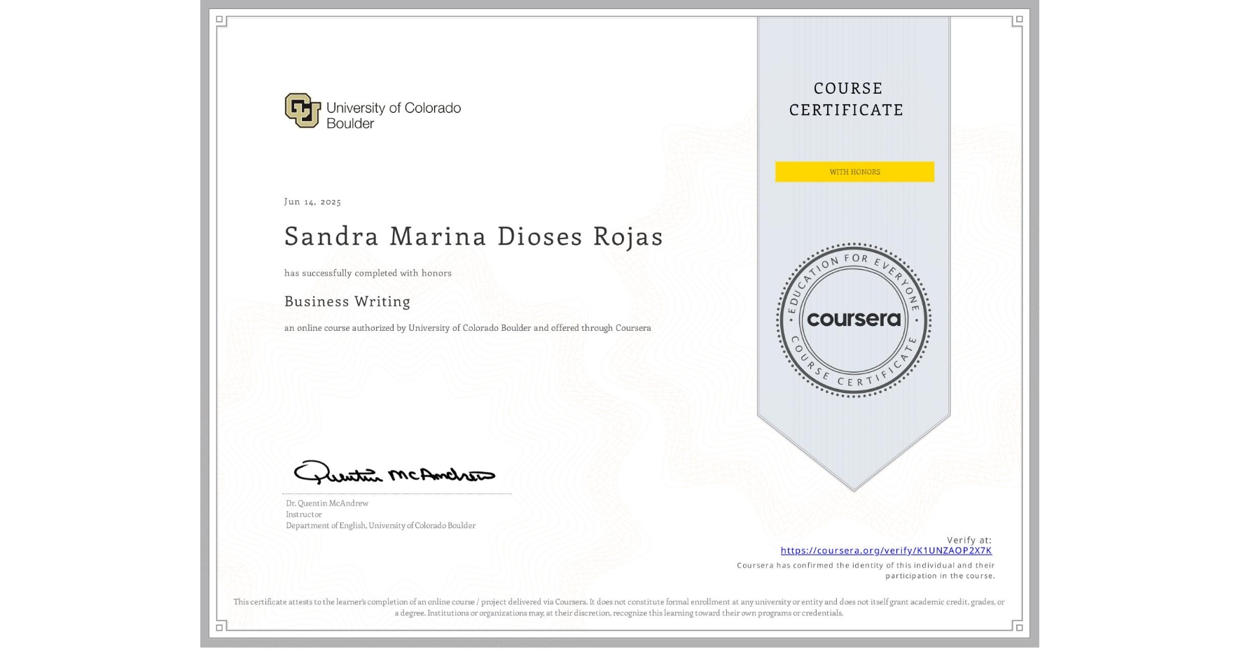View certificate for Sandra Marina Dioses Rojas, Business Writing, an online non-credit course authorized by University of Colorado Boulder and offered through Coursera