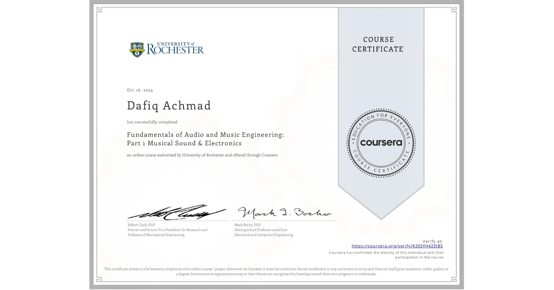View certificate for Dafiq Achmad, Fundamentals of Audio and Music Engineering: Part 1 Musical Sound & Electronics, an online non-credit course authorized by University of Rochester and offered through Coursera