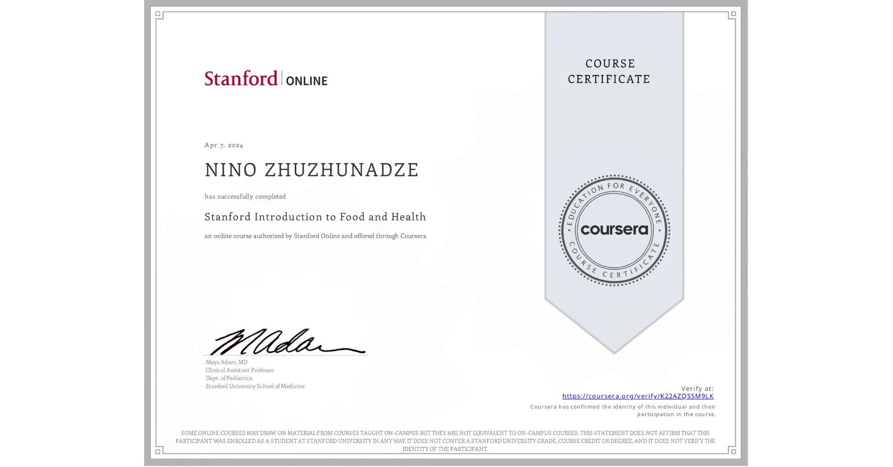 View certificate for NINO ZHUZHUNADZE, Stanford Introduction to Food and Health, an online non-credit course authorized by Stanford Online and offered through Coursera
