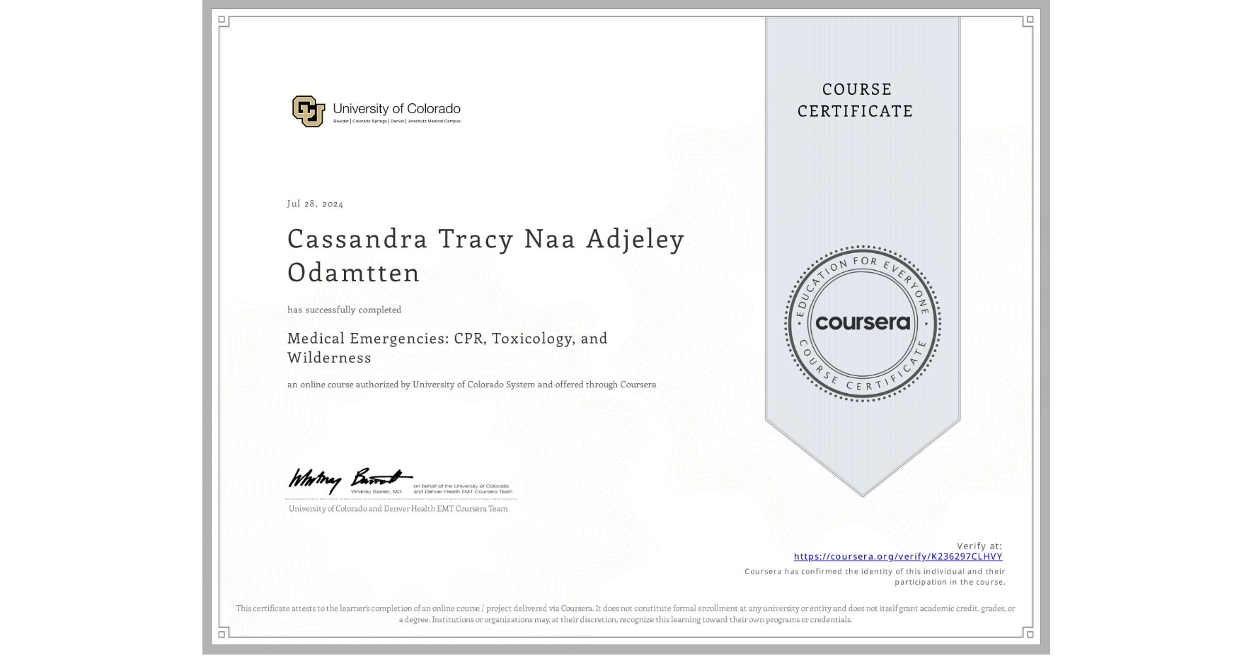 View certificate for Cassandra Tracy Naa Adjeley Odamtten, Medical Emergencies: CPR, Toxicology, and Wilderness, an online non-credit course authorized by University of Colorado System and offered through Coursera
