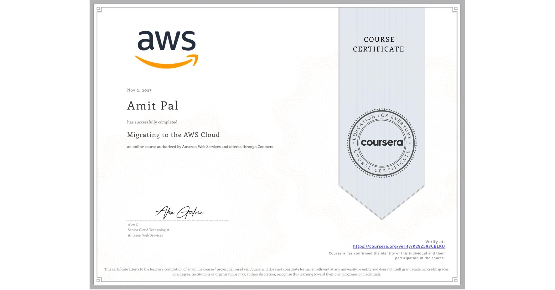 View certificate for Amit Pal, Migrating to the AWS Cloud, an online non-credit course authorized by Amazon Web Services and offered through Coursera