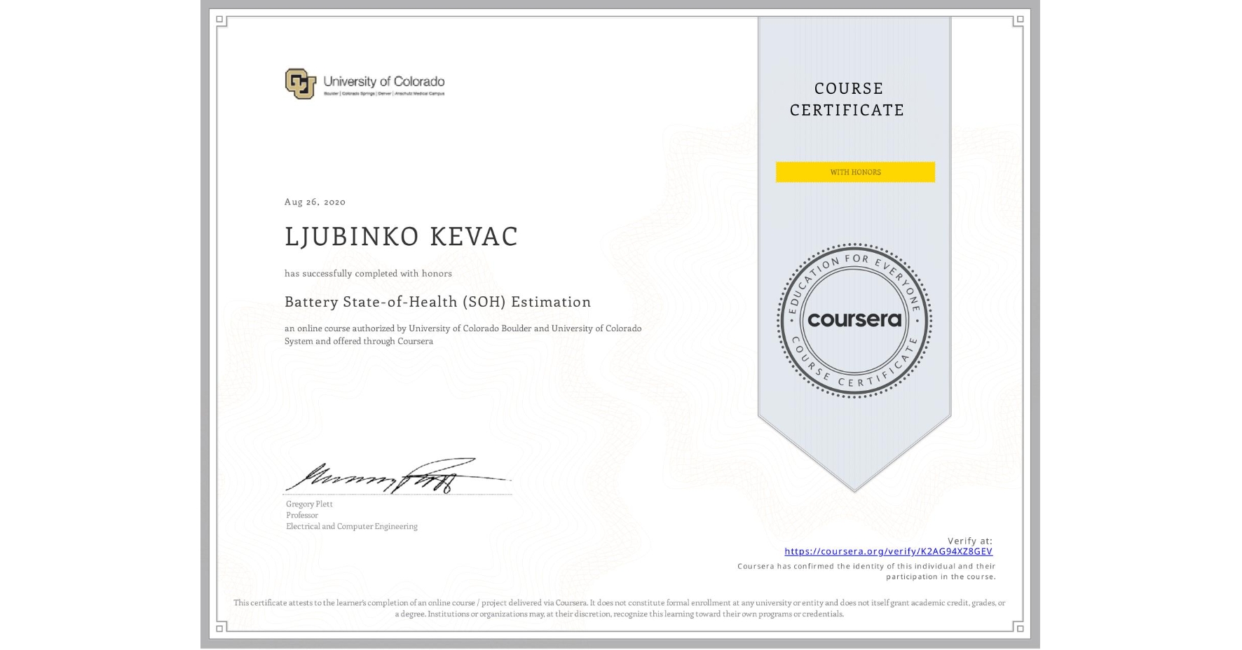 View certificate for LJUBINKO KEVAC, Battery State-of-Health (SOH) Estimation, an online non-credit course authorized by University of Colorado Boulder & University of Colorado System and offered through Coursera