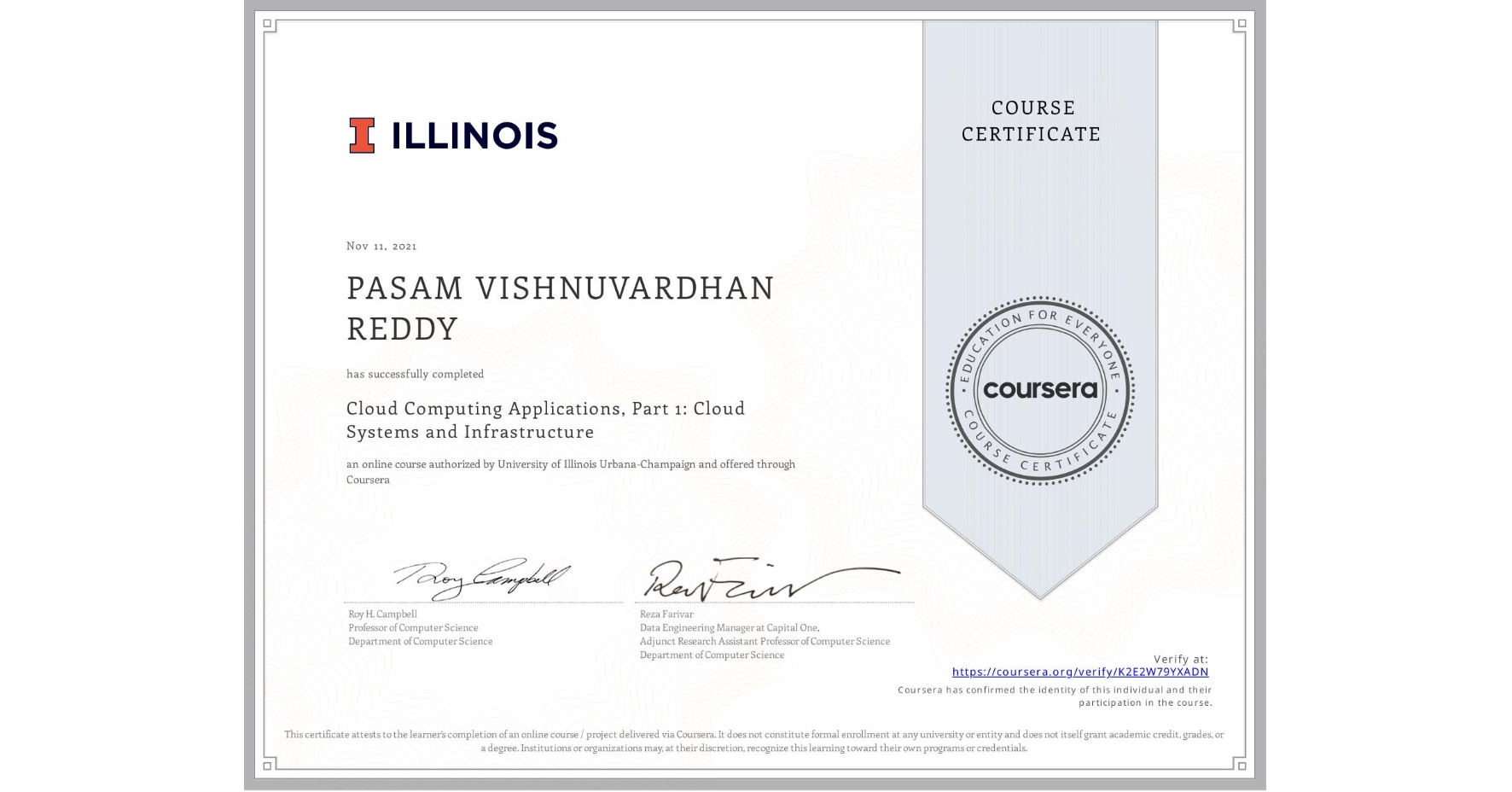 View certificate for PASAM VISHNUVARDHAN REDDY, Cloud Computing Applications, Part 1: Cloud Systems and Infrastructure, an online non-credit course authorized by University of Illinois Urbana-Champaign and offered through Coursera