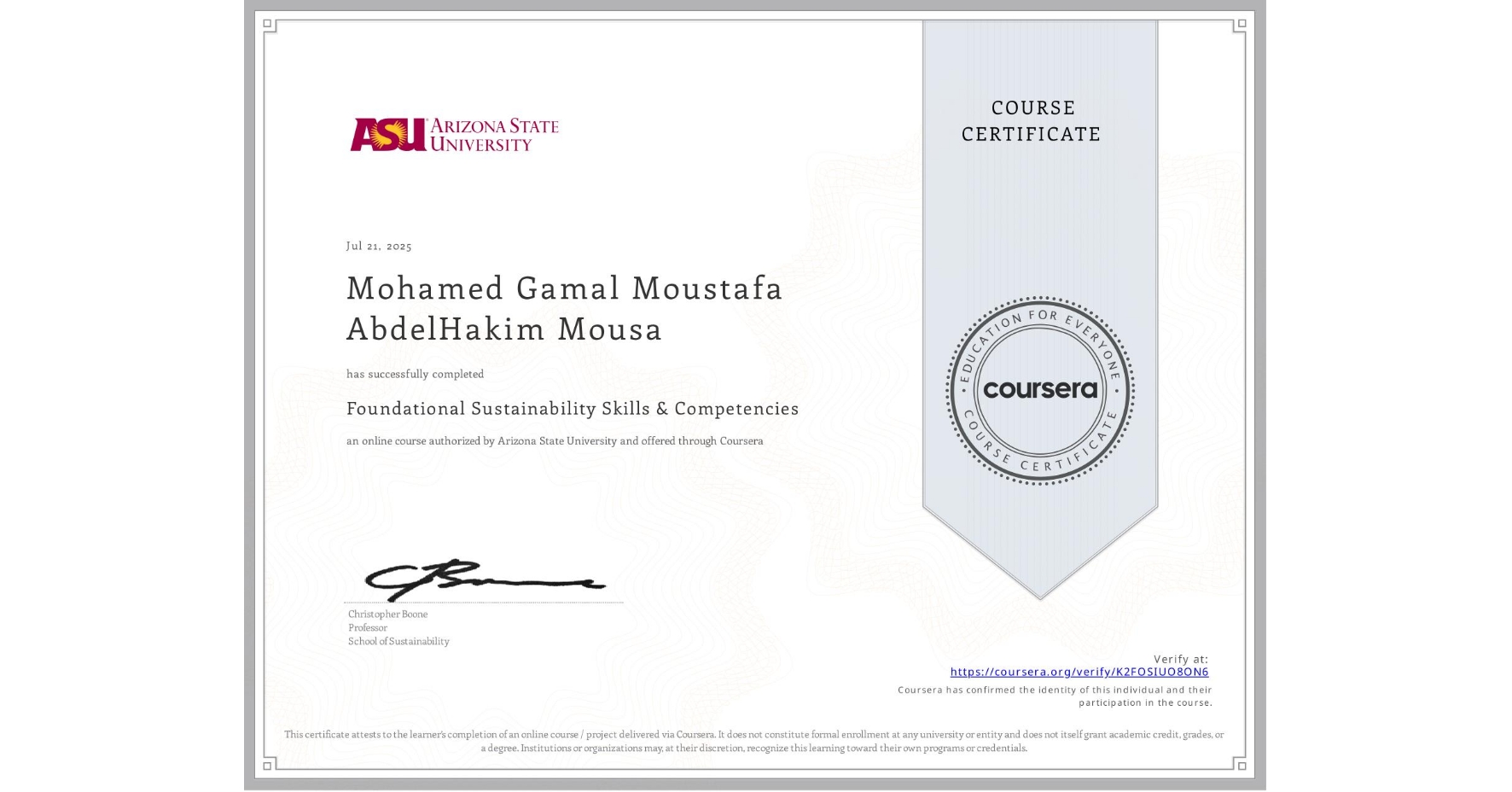 View certificate for Mohamed Gamal Moustafa AbdelHakim Mousa, Foundational Sustainability Skills & Competencies, an online non-credit course authorized by Arizona State University and offered through Coursera