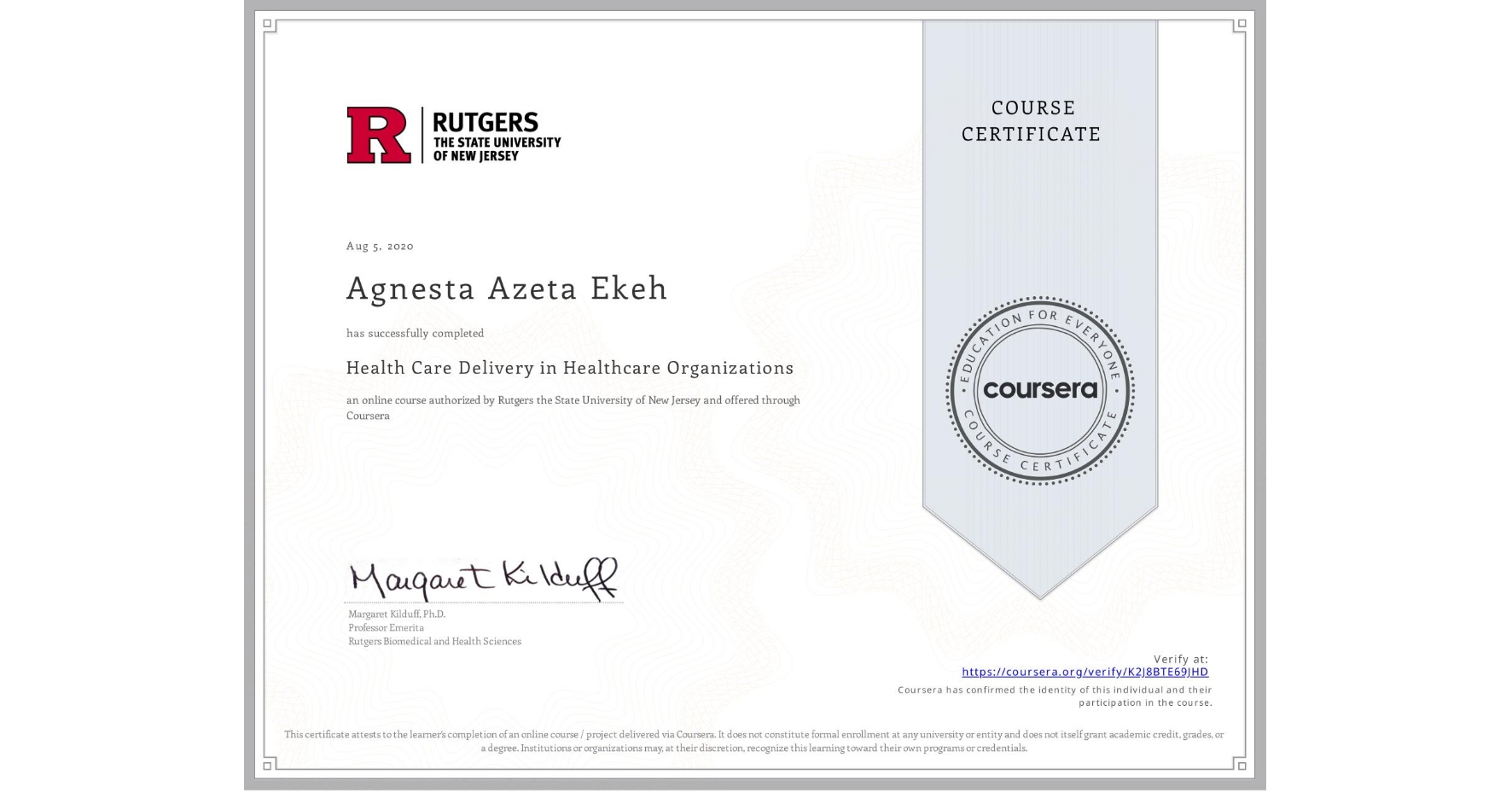 View certificate for Agnesta Azeta Ekeh, Health Care Delivery in Healthcare Organizations, an online non-credit course authorized by Rutgers the State University of New Jersey and offered through Coursera