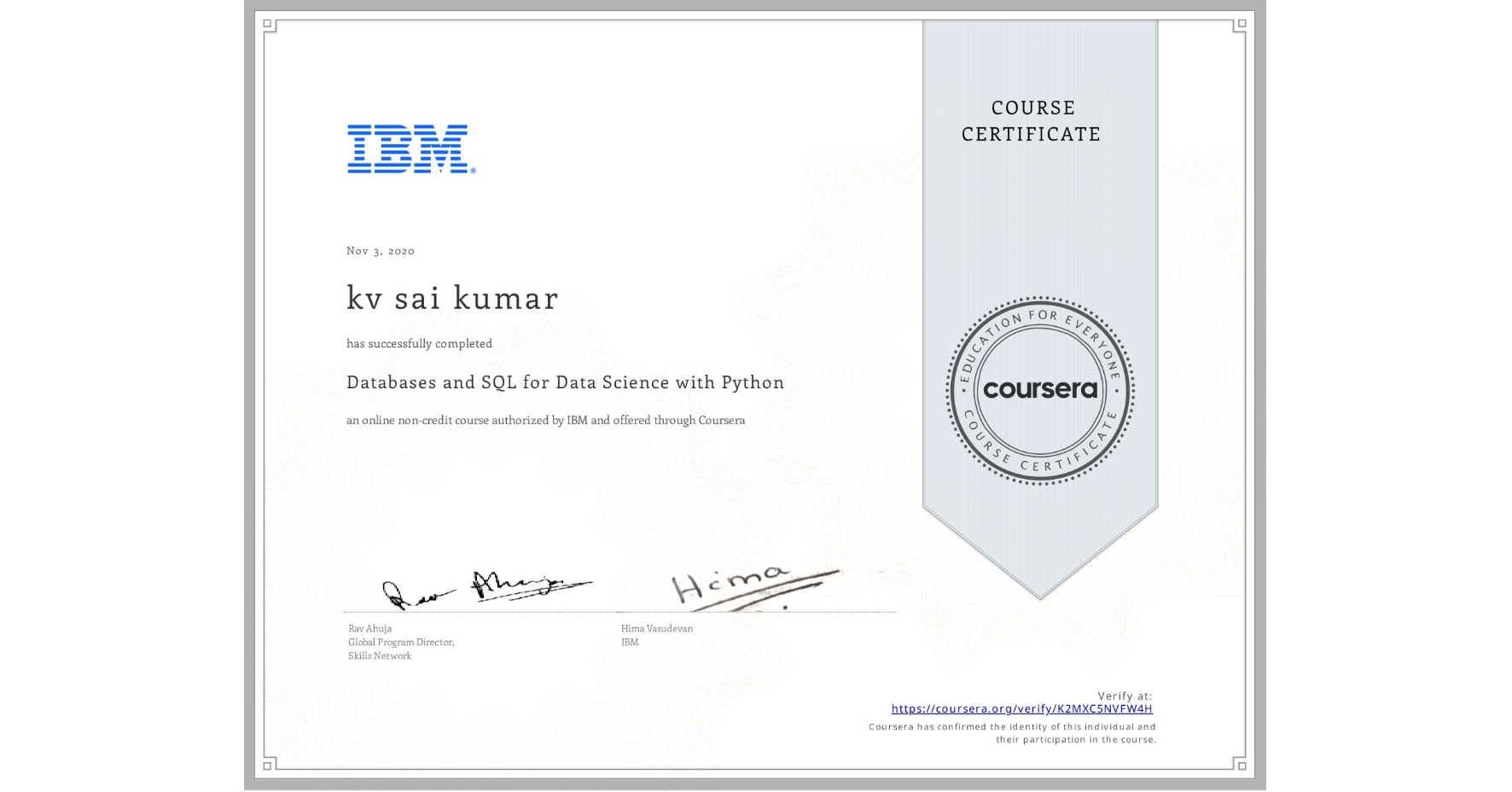 View certificate for kv sai kumar, Databases and SQL for Data Science with Python, an online non-credit course authorized by IBM and offered through Coursera